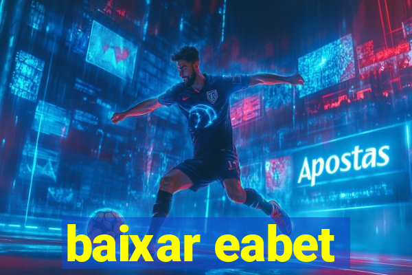 baixar eabet